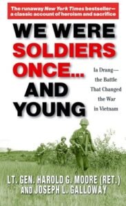 We Were Soldiers Once.and Young: Ia Drang – The Battle That Changed the War in Vietnam